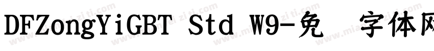 DFZongYiGBT Std W9字体转换